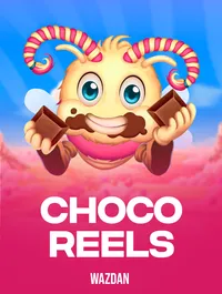 Choco Reels